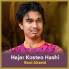 About Hajar Kosteo Hashi Song