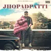 About Jhopadpatti Song