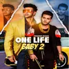 About One Life Baby 2 Song