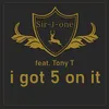 About i got 5 on it Song