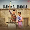 About Pakka Banda Song