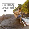 About O Que Combina Comigo É Você Song