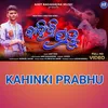 About Kahinki Prabhu Song