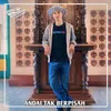 About Andai Tak Berpisah Song