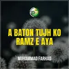 About A Baton Tujh Ko Ramz E Aya Song