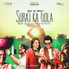 About Suraj Ka Gola Song