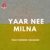 Yaar Nee Milna