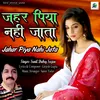 Jahar Piya Nahi Jataa