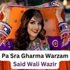 About Pa Sra Gharma Warzam Song