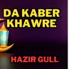About Da Kaber Khawre Song