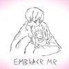 About embrace me Song