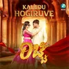 About Kaledu Hogiruve Song