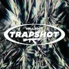 About TRAPSHOT Song