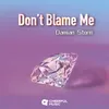 About Don't Blame Me Song