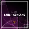 About Cang Goncang Song