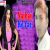 About Naihar Ke Yar Song