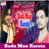 About Bada Man Karata Song