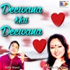 About Deewana Main Deewana Song