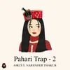 About Pahari Trap 2 Song