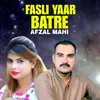 About Fasli Yaar Batre Song