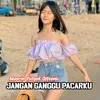 Jangan Ganggu Pacarku