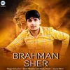About Brahman Sher Song