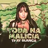 About Toda Na Malícia Song