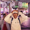 About DNB (Do not better) Song