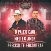 About O Palco Caiu / Meu Ex-Amor / Preciso Te Encontrar Song