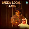 About Pakka Local Gaana Song