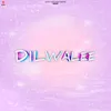About Dilwalee Song