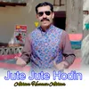 About Jute Jute Hodin Song