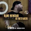 About Rani Nendar Ki Netfakar Song