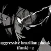 aggressive brazilian phonk (funk) #2