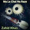 About Ma La Chal Na Raze Song