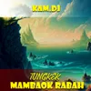 TUNGKEK MAMBAOK RABAH