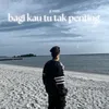 About Bagi Kau Tu Tak Penting Song