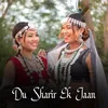 About Du Sharir Ek Jaan Song
