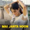 About Mai Janta Hoon Song