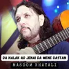 About Da Halak Ao Jenai Da Mene Dastan Song