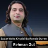 Sabar Woka Khudai Ba Rawale Duran