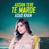 About Assan Tere Te Marde Song