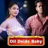 About Dil Deide Baby Song