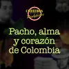 About Pacho Alma y Corazón de Colombia Song