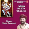 About Mera Bhairo Chadeya Song