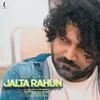 About Jalta Rahun Song