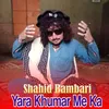 About Yara Khumar Me Ka Song