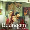 About Badnaam Na Kariyo Song