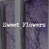 Sweet Flowers