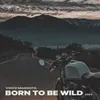 Born To Be Wild
